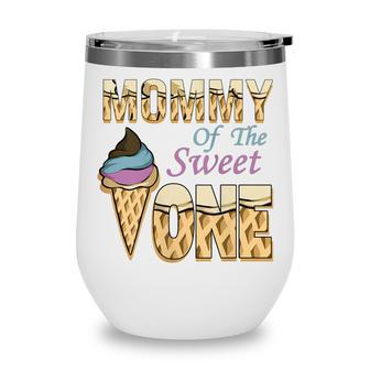 Womens Womens Mommy Of The Sweet One Ice Cream First Birthday Wine Tumbler - Thegiftio UK