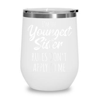 Womens Youngest Sister Rules Dont Apply To Me Sister Matching Wine Tumbler - Thegiftio UK