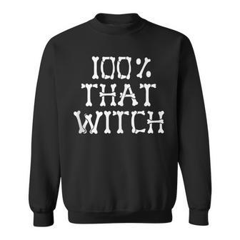 100 That Witch Skeleton Bones Halloween Meme Funny Witches Sweatshirt - Seseable