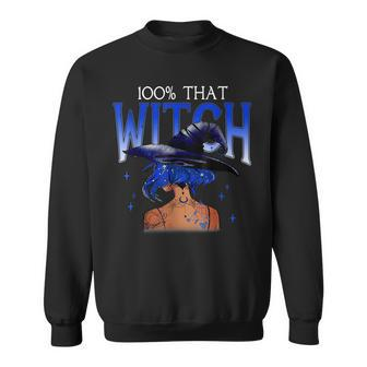 100 That Witch Witchy Woman Witch Vibes Funny Halloween Sweatshirt - Seseable