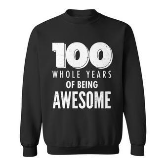 100 Whole Years Of Being Awesome Birthday Sweatshirt - Monsterry CA