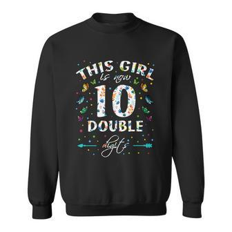 10Th Birthday Funny Gift This Girl Is Now 10 Double Digits Gift Sweatshirt - Monsterry AU