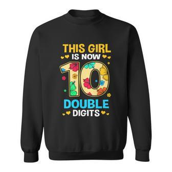 10Th Birthday This Girl Is Now 10 Double Digits Gift Sweatshirt - Monsterry AU