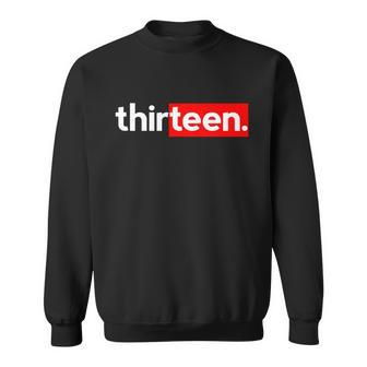13Th Birthday For Boys Thirteen Him Age 13 Year Party Teen Cute Gift Sweatshirt - Monsterry
