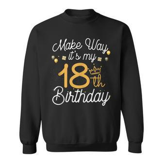 18Th Birthday Queen Women Make Way Its My 18Th Birthday V2 Sweatshirt - Seseable