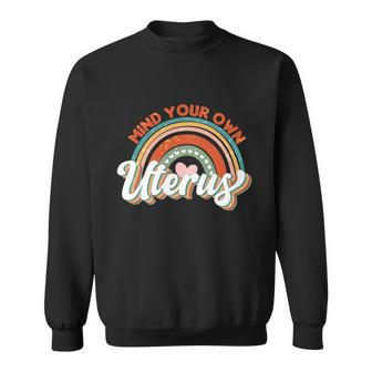 1973 Pro Roe Vintage Mind You Own Uterus Pro Choice Sweatshirt - Monsterry