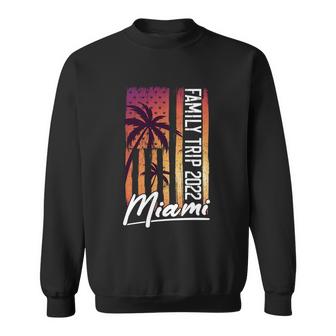 Florida Family Vacation 2022 Miami Family Trip 2022 Gift Sweatshirt