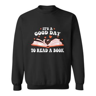 Its Good Day To Read Book Funny Library Reading Lovers Graphic Design Printed Casual Daily Basic Sweatshirt