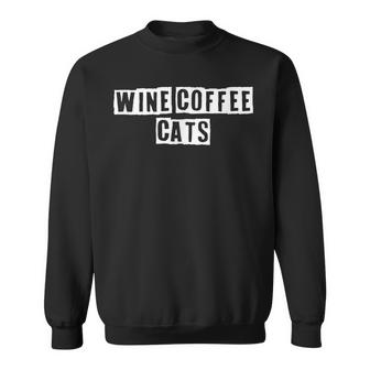 Lovely Funny Cool Sarcastic Wine Coffee Cats  Sweatshirt