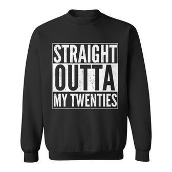 20Th Birthday - Straight Outta My Twenties Tshirt Sweatshirt - Monsterry AU