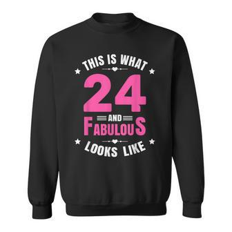 24 And Fabulous 24 Year Old Birthday Happy 24Th Birthday Sweatshirt | Seseable UK