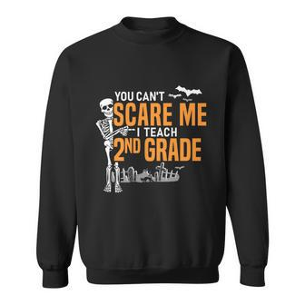 2Nd Grade Teacher Halloween Cool Gift You Cant Scare Me Gift Sweatshirt - Monsterry