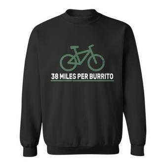 38 Miles Per Burrito Bike Ride Sweatshirt - Thegiftio UK
