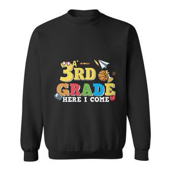 3Rd Grade Here I Come Back To School First Day Of School Sweatshirt - Monsterry