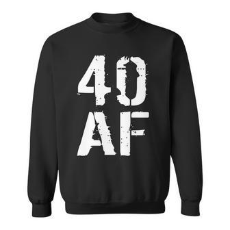 40 Af 40Th Birthday Sweatshirt - Monsterry