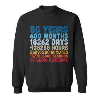 50 Years Months Days Hours Minutes Seconds Of Being Awesome Tshirt Sweatshirt - Monsterry