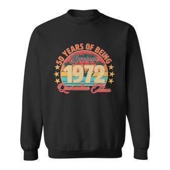 50 Years Of Being Awesome 1972 Quarantine Edition 50Th Birthday Graphic Design Printed Casual Daily Basic Sweatshirt