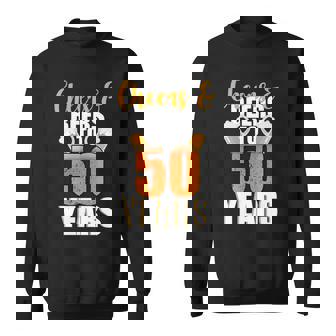 50Th Birthday Cheers & Beers To 50 Years Sweatshirt - Monsterry
