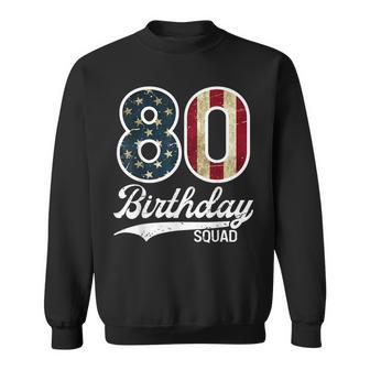 80 Birthday Squad American Flag Vintage 80Th Birthday Party  Sweatshirt