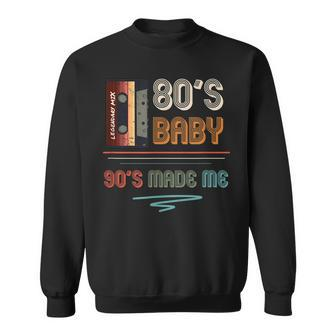 80S Baby 90S Made Me 90S Hip Hop Fans V2 Sweatshirt - Seseable