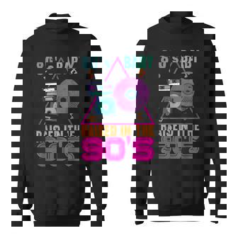 80S Baby Raised In The 90S 90S Costumes For Party The 90S Sweatshirt - Thegiftio