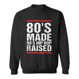 80S Made 90S Hip Hop Raised Apparel Tshirt Sweatshirt - Monsterry