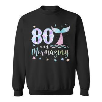 80Th Birthday Mermaid Mermazing 80 Years Old Bday Sweatshirt - Thegiftio UK