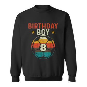 8Th Birthday Boy Soccer Lover 8 Years Old Bday Sweatshirt - Thegiftio UK