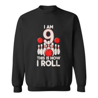 9 Year Old Bowling Party 9Th Birthday Is How I Roll Graphic Design Printed Casual Daily Basic Sweatshirt - Thegiftio UK