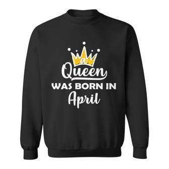 A Queen Was Born In April Birthday Graphic Design Printed Casual Daily Basic Sweatshirt - Thegiftio UK