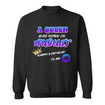 A Queen Was Born In August Happy Birthday To Me Graphic Design Printed Casual Daily Basic Sweatshirt - Thegiftio UK