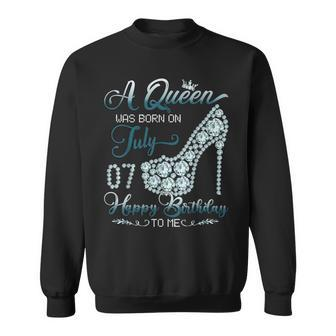 A Queen Was Born On July 07 Born In 07Th July Birthday Sweatshirt - Seseable