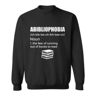 Abibliophobia Definition Reading Bookworm Reader Funny Gift Funny Gift Sweatshirt - Thegiftio UK