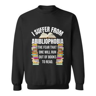 Abibliophobia Funny Reading Book Lover Bookworm Reader Nerd Cool Gift Sweatshirt - Monsterry