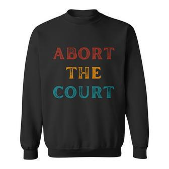 Abort The Court Sweatshirt - Monsterry CA