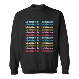 Abortion Is Healthcare Colorful Retro Sweatshirt - Monsterry UK