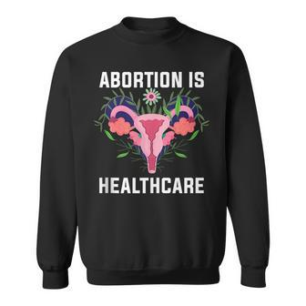 Abortion Is Healthcare - Feminist Feminism Pro Abortion Sweatshirt - Thegiftio UK