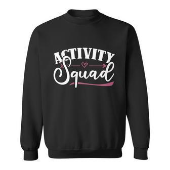 Activity Squad Activity Director Activity Assistant Funny Gift Sweatshirt - Monsterry