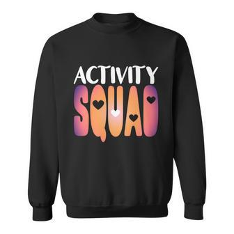 Activity Squad Activity Director Activity Assistant Gift V2 Sweatshirt - Monsterry AU