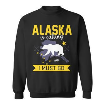 Alaska Is Calling And I Must Go Sweatshirt - Monsterry
