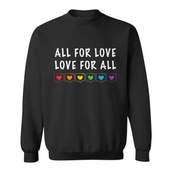 All For Love And Love Lgbt Pride Month Sweatshirt - Monsterry UK