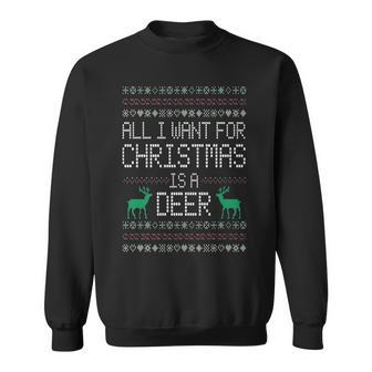 All I Want For Christmas Is A Deer Funny Xmas Gift Sweatshirt - Thegiftio UK