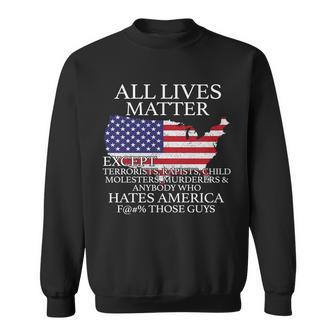 All Lives Matter Except Pro American Sweatshirt - Monsterry AU