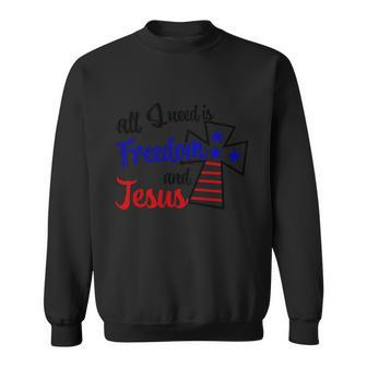 All Need Is Freedom And Jesus 4Th Of July Independence Day Patriotic Sweatshirt - Monsterry