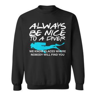 Always Be Nice To A Diver T-Shirt Graphic Design Printed Casual Daily Basic Sweatshirt - Thegiftio UK