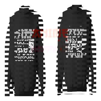 Anime Makes Me Happy You Not So Much Cute Anime Ramen Sweatshirt - Thegiftio