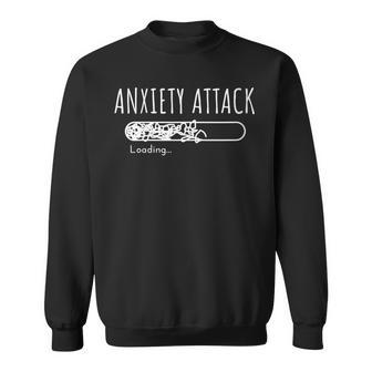 Anxiety Attack Loading Funny Social Anxiety Awareness Sweatshirt - Thegiftio UK