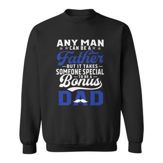 Any Man Can Be A Father But It Takes Someone Special To Be A Bonus Dad Fathers Day Mustache Men Women Sweatshirt Graphic Print Unisex - Thegiftio UK