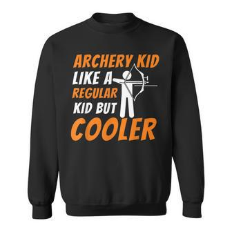 Archery Kid Like A Regular Kid But Cooler - Funny Archer Men Women Sweatshirt Graphic Print Unisex - Thegiftio UK