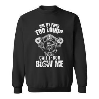 Are My Pipes Too Loud Sweatshirt - Seseable